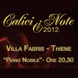 "Calici e Note" 2012 a Villa Fabris di Thiene va in scena con "Rosso Che Passione!"