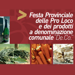 Festa Provinciale delle Pro Loco e dei Prodotti  DE.CO. a Denominazione Comunale